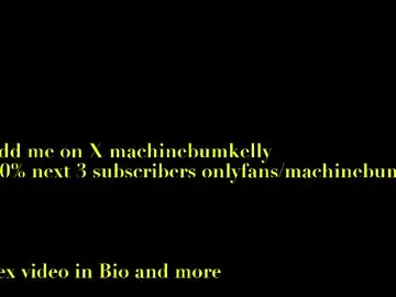 Best Webcam with machinebumkelly - Chaturbate
