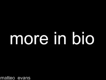 Live Porn with matteo_evans - Chaturbate